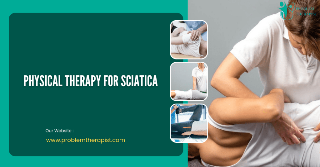 PHYSICAL THERAPY FOR SCIATICA