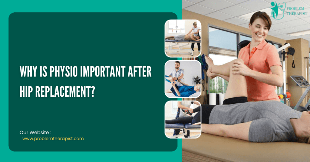 WHY IS PHYSIO IMPORTANT AFTER HIP REPLACEMENT?
