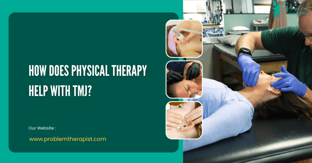 HOW DOES PHYSICAL THERAPY HELP WITH TMJ?