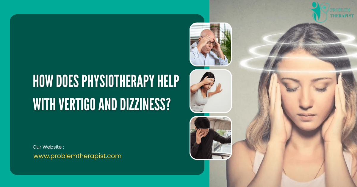 How does physiotherapy help with vertigo and dizziness?