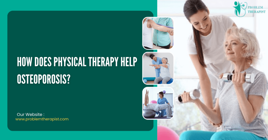 How Does Physical Therapy Help Osteoporosis?
