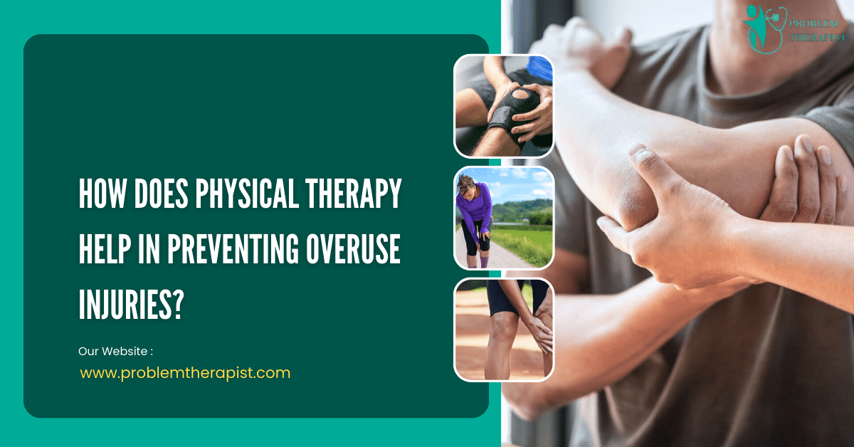 How does physical therapy help in preventing overuse injuries?
